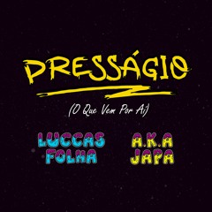 Presságio (O Que Vem Por Aí) [feat. A.K.A Japa]