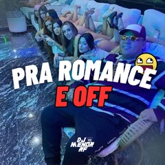 MTG - PRA ROMANCE É OFF - MC LORIN , MARIANOO [DJ MENOR RF]