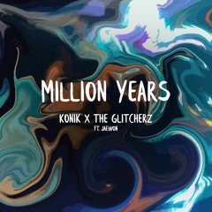 Konik X The Glitcherz - Million Years