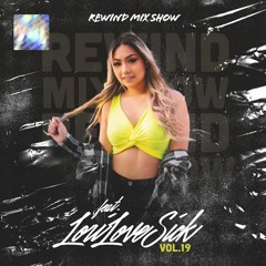 Rewind Mix Show Vol. 19 Feat. LoriLoveSick