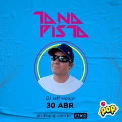 Jeff Honor @ Tá Na Pista Radio Show - Rádio Pop 90,9 FM - April 30, 2022