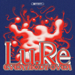Lu.Re - Everybody Over (STPT034X)