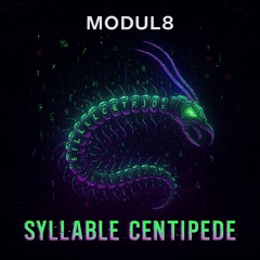 MODUL8 - SYLLABLE CENTIPEDE (Official Audio)