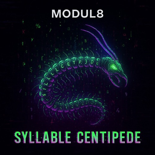 MODUL8 - SYLLABLE CENTIPEDE (Official Audio)