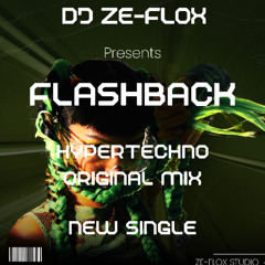 DJ ZE-FLOX FLASHBACK Hypertechno original mix