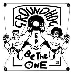 Groundhog - Be The One