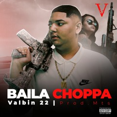VALBIN22 - Baila Choppa (Prod.MTS) (Clipe Oficial)