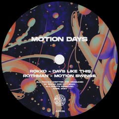 [JAM 0,01] Rokko & Rothman - Motion Days EP (SNIPPETS)