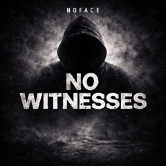 No Witnesses