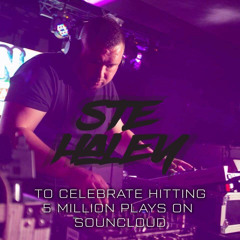 Ste Haley - Celebrates 5 Million Plays On Soundcloud Special mix
