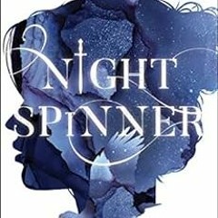 [ACCESS] EBOOK 📭 Night Spinner (Night Spinner Duology Book 1) by Addie Thorley [PDF