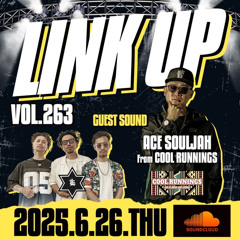 LINK UP VOL.263 MIXED BY KING LIFE STAR CREW & ACE SOULJAH