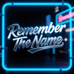 Remember The Name