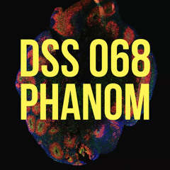 DSS 068 | Phanom