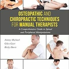 ~[Read]~ [PDF] Osteopathic and Chiropractic Techniques for Manual Therapists: A Comprehensive G