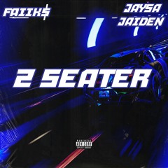 Faiik$ x Jaysa Jaiden - 2 Seater (Official Audio)