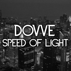 D&B | dovve - speed of light
