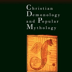 ❤READ❤ Christian Demonology and Popular Mythology (Demons, Spirits, Witches, Vol