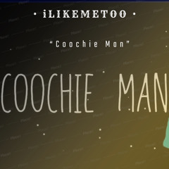 “Coochie Man”
