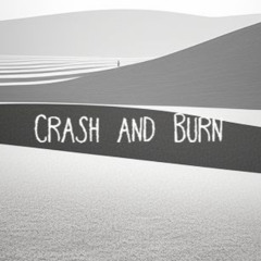 Crash and Burn