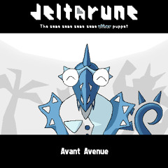 Avant Avenue - [Deltarune: The Same Same Same Same Other Puppet]