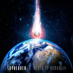 Skyheaven - Death of Humanity [FREE DOWNLOAD]