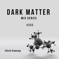 Chris Feeney - Dark Matter #008
