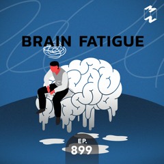 Mission to the Moon EP.899 | Brain Fatigue