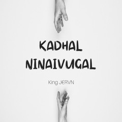 King J€RVN - KADHAL NINAIVUGAL