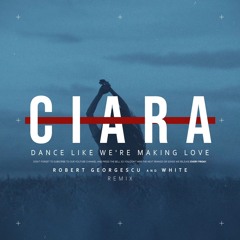 Ciara - Dance Like We're Making Love (Robert Georgescu And White Remix)  (AFRO HOUSE)