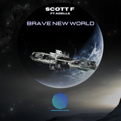 Scott F Ft Adelle - Brave New World [sample]