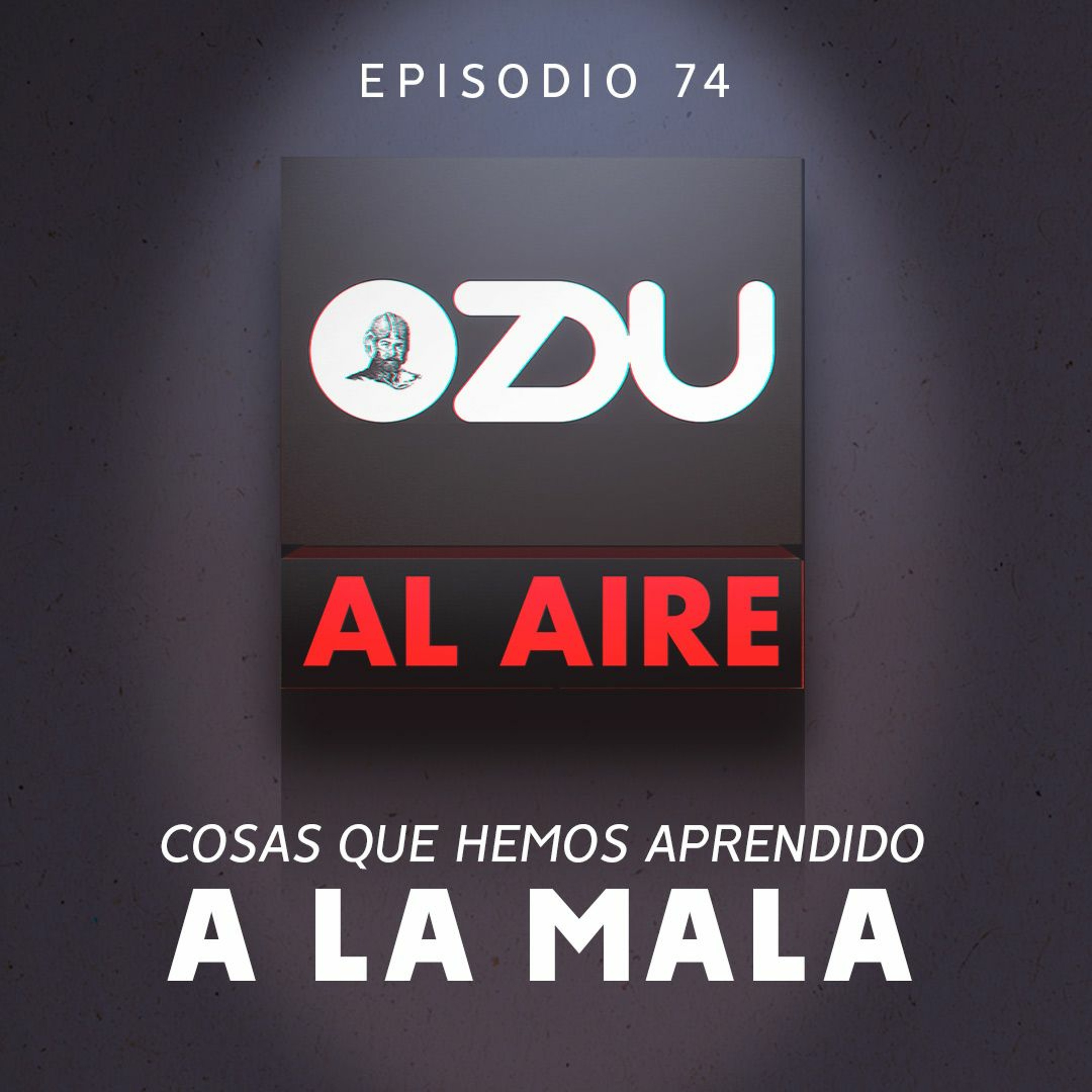 ZDU AL AIRE EP 74 - Lo que aprendimos a la mala. episode artwork