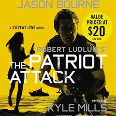[Read] EBOOK EPUB KINDLE PDF Robert Ludlum's (TM) The Patriot Attack (Covert-One Seri