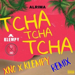 Alrima - Tcha Tcha Tcha (xNo x Klempy Remix)