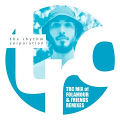 TRC Mix Of Folamour & Friends Remixes