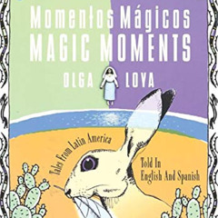 READ EBOOK 📋 Momentos Mágicos/Magic Moments by  Olga Loya [KINDLE PDF EBOOK EPUB]