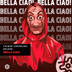Caique Carvalho, Boizen - Bella Ciao  | FREE DOWNLOAD
