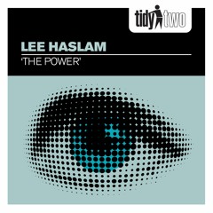 Lee Haslam - The Power [TidyTwo]