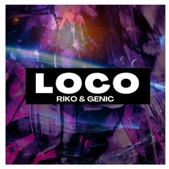 RIKO & Genic - Loco [ Clip ]