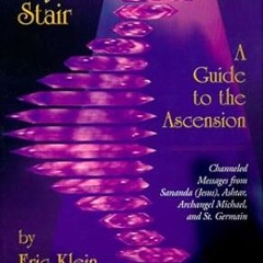^Epub^ The Crystal Stair: A Guide to the Ascension : Channeled Messages from Sananda (Jesus), A