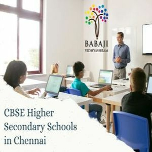 Top CBSE Higher Secondary Schools In Chennai - Babaji Vidhyashram