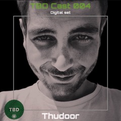 TBD Cast 004 Thudoor