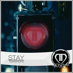 Teardrops - Stay