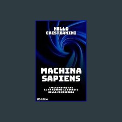 {READ} 📚 Machina sapiens: L'algoritmo che ci ha rubato il segreto della conoscenza (Contemporanea)