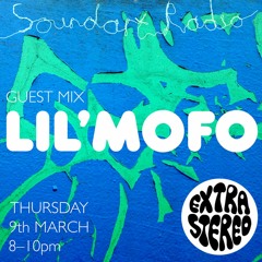 extrastereo w/ guest Lil Mofo - March 2017