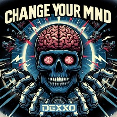 Dexxo - Change Your Mind