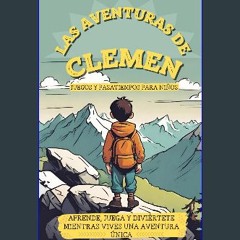 [PDF] eBOOK Read 📚 Las Aventuras de Clemen: LIBRO CUENTO EDUCATIVO, JUEGOS Y PASATIEMPOS PARA NIÑO