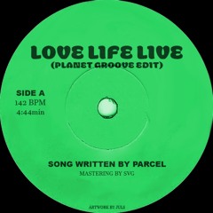 LOVE LIFE LIVE (Planet Groove Edit) - Free DL