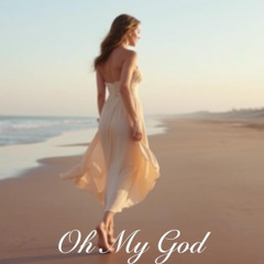 "Oh My God" Song