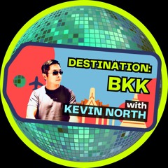 DESTINATION: BKK with Kevin North - EP 01